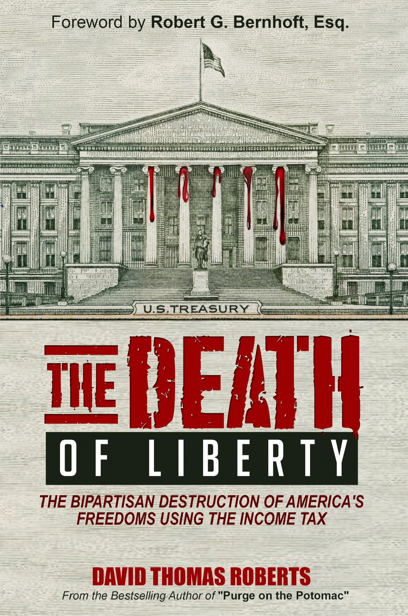 The Death of Liberty: The Bipartisan Destruction of America’s Freedom’s Using the Income Tax